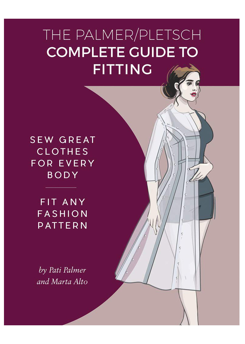 The Palmer Pletsch Complete Guide to Fitting: Sew Great Clothes for ...